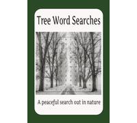 Trees Word Search Puzzle Book: Word searches with Easy-To-Read print about Trees, Plants, Forests, Foliage and more [6x9 inches, 110 pages [50+ ... for Vacations, Holidays, and Free Times