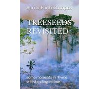 TREESEEDS REVISITED: some moments in rhyme still standing in time