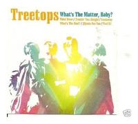 Treetops - What's the Matter Baby