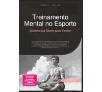 Treinamento Mental no Esporte: Domine sua Mente para Vencer