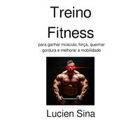 Treino Fitness: para ganhar músculo, força, queimar gordura e melhorar a mobilidade