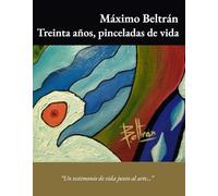 Treinta años, pinceladas de vida.