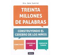 Treinta millones de palabras: Construyendo el cerebro de los niños (SIN COLECCION)