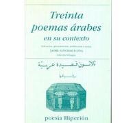TREINTA POEMAS ARABES EN SU CONTEXTO: Thalathuna Qasidah 'Arabiyah Fi Siyaqiha (SIN COLECCION)