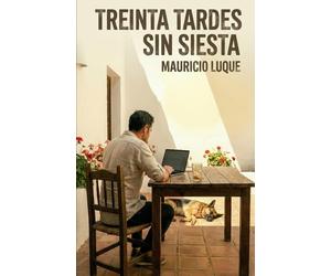Treinta tardes sin siesta: Relatos cortos (Literatura sin pretensiones)