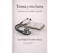 Treinta y tres barra: Aventuras de un médico de pueblo