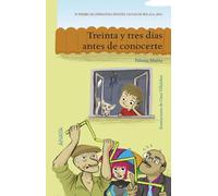 Treinta y tres días antes de conocerte (LITERATURA INFANTIL - Premio Ciudad de Málaga)