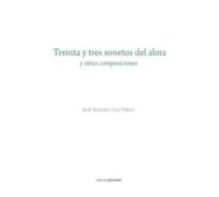 Treinta Y Tres Sonetos Del Alma Y Otras Composiciones