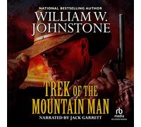 Trek of the Mountain Man (Serie The Last Mountain Man)