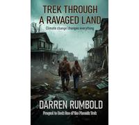 Trek Through a Ravaged Land: Prequel to Book One of the Phoenix Treks: 2