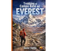 Trekking al Campo Base del Everest: Guía práctica para planificar el viaje con las posibles rutas, las etapas y todos los datos útiles necesarios
