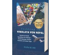 Trekking im Himalaya von Nepal 2026: Schritt-für-Schritt-Reiseführer für Anfänger - Genehmigungen, Routen, Packliste und Insider-Tipps (Wissen, bevor Sie gehen)