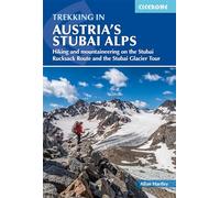 Trekking in Austria's Stubai Alps: Hiking and mountaineering on the Stubai Rucksack Route, Stubai Glacier Tour and Gschnitztaler Rundtour (Cicerone Guides)