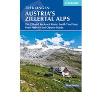 Trekking in Austria's Zillertal Alps: The Zillertal Rucksack Route, South Tirol Tour, Peter Habeler and Olperer Runde (Cicerone Multi-day Hiking Guides)