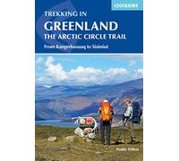 Trekking in Greenland - The Arctic Circle Trail: From Kangerlussuaq to Sisimiut (Cicerone Trekking Guides) [Idioma Inglés]