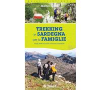 Trekking in Sardegna per le famiglie. Le più belle escursioni a misura di bambino (Guide illustrate)