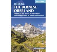 Trekking in the Bernese Oberland: Five hut-to-hut hikes - Tours of the Jungfrau Region, Wildstrubel and Wildhorn, the Bärentrek and the Via Berna (Cicerone Multi-day Hiking Guides)