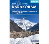 Trekking in the Karakoram: Pakistan: K2, Snow Lake, Gondogoro La and Nanga Parbat (Cicerone Guides)