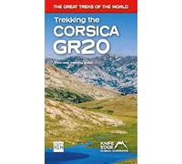 Trekking the Corsica GR20: Two-way trekking guide - Real IGN Maps 1:25,000 (The Great Treks of the World)
