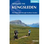 Trekking the Kungsleden: The King's Trail through Northern Sweden (Cicerone Trekking Guides) [Idioma Inglés]