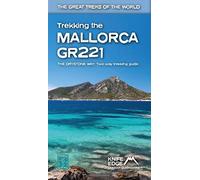Trekking the Mallorca GR221: The Great Treks of the World: 2