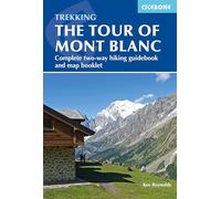 Trekking the Tour of Mont Blanc: Complete two-way hiking guidebook and map booklet (Cicerone Trekking Guides)