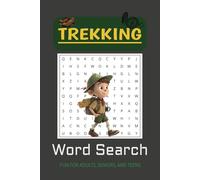 Trekking Word Search Puzzle Book: Word Searches with Easy to Read Print | Trailing, Hiking, Climbing, Experience the wilds or reach for the Clouds | 6x9 ... Gift for Holidays, Vacation, and Downtime.