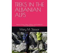 TREKS IN THE ALBANIAN ALPS: Remote Passes, Misty Valleys, and Traditional Harvest Experiences
