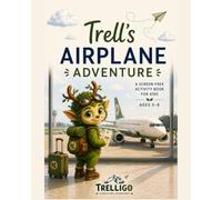 Trell’s Airplane Adventure: A Fun Travel Activity & Coloring Book for Kids