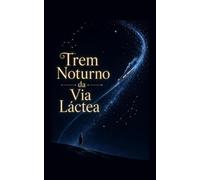 Trem Noturno da Via Láctea