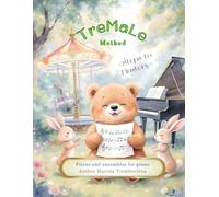 TreMaLe Piano Method "Steps to Mastery" | Pieces and ensembles for piano: Beginner Piano Book for Kids Ages 5-10 | 25 Pieces + Bonus Piece, 25 Exercises | Structured Course for Teachers & Students
