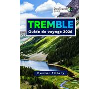 Tremble Guide de voyage 2026: Planification saison par saison pour l'exploration des montagnes Rocheuses, les expériences locales et les essentiels du voyage