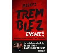 Tremblez encore !: 10 nouvelles histoire criminelles vraies et flippantes