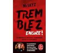 Tremblez encore !: 10 nouvelles histoires criminelles vraies et flippantes