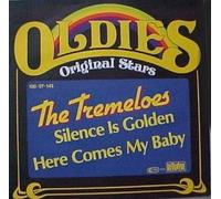 TREMELOES - Silence is golden / Here comes my baby (Oldies Original Stars) / 100.07.143