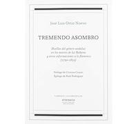 Tremendo asombro: Huellas del género andaluz en los teatros de La Habana y otras informaciones a lo flamenco (1790-1850): 15 (Flamenco y cultura popular)
