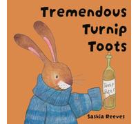 Tremendous Turnip Toots: A Funny Children's Picture Book About Dads, Family and Very Big Bunny Toots (Comfort Corner)