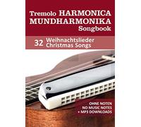 Tremolo Mundharmonika / Harmonica Songbook - 32 Weihnachtslieder / Christmas Songs: für die Tremolo und Octav Mundharmonika - ohne Noten + MP3 Sound