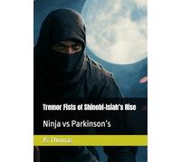 Tremor Fists of Shinobi-Isiah’s Rise: Ninja vs Parkinson’s