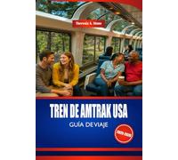 TREN DE AMTRAK USA GUÍA DE VIAJE 2025-2026: Descubra América en tren con consejos de expertos y asesoramiento presupuestario
