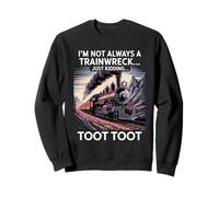 Tren Divertido Diciendo Que no Siempre Soy un Trainwreck Humor Sudadera