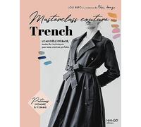 Trench : le modèle de base, toutes les techniques pour une création parfaite (Masterclass couture)