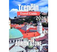 TRENČÍN TRAVEL GUIDE 2026