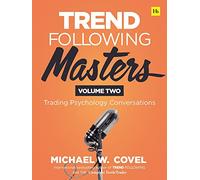 Trend Following Masters, Volume 2: Trading Psychology Conversations