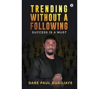 TRENDING WITHOUT A FOLLOWING: Success is a must