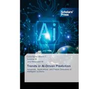 Trends in AI-Driven Prediction: Advances, Applications, and Future Directions of Intelligent Systems