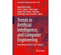 Trends in Artificial Intelligence, and Computer Engineering: Proceedings of ICAETT 2025, Volume 1: 1867 (Lecture Notes in Networks and Systems, 1867)