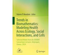 Trends in Biomathematics: Modeling Health Across Ecology, Social Interactions, and Cells: Selected Works from the BIOMAT Consortium Lectures, Kolympari, Greece, 2024