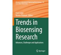 Trends in Biosensing Research: Advances, Challenges and Applications (Advances in Biochemical Engineering/Biotechnology)