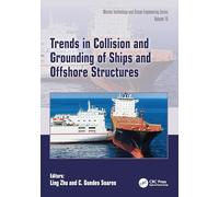 Trends in Collision and Grounding of Ships and Offshore Structures (Proceedings in Marine Technology and Ocean Engineering)